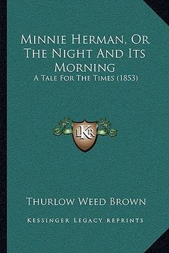 portada minnie herman, or the night and its morning: a tale for the times (1853) (en Inglés)