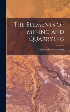 portada The Elements of Mining and Quarrying
