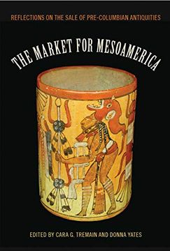 portada The Market for Mesoamerica: Reflections on the Sale of Pre-Columbian Antiquities (Maya Studies) (in English)