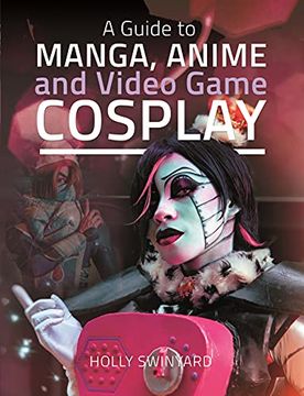 portada A Guide to Manga, Anime and Video Game Cosplay