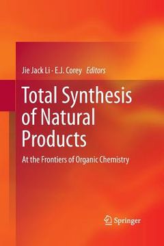 portada Total Synthesis of Natural Products: At the Frontiers of Organic Chemistry (in English)