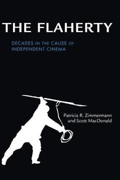 portada Flaherty: Decades in the Cause of Independent Cinema