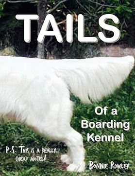 portada tails of a boarding kennel: p.s. this is a really cheap motel! (en Inglés)