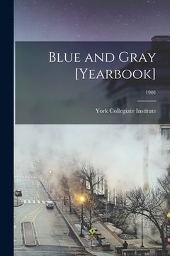 portada Blue and Gray [yearbook]; 1901 (en Inglés)