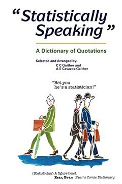 portada Statistically Speaking: A Dictionary of Quotations (en Inglés)