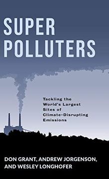 portada Super Polluters: Tackling the World's Largest Sites of Climate-Disrupting Emissions (Society and the Environment)