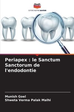 portada Periapex: le Sanctum Sanctorum de l'endodontie (in French)