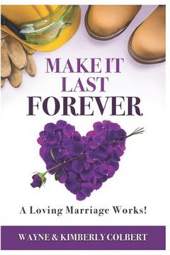 portada Make it Last Forever: A Loving Marriage Works (en Inglés)