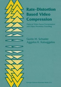 portada rate-distortion based video compression: optimal video frame compression and object boundary encoding (en Inglés)