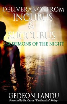 portada Deliverance from Incubus & Succubus: Sex Demons of the Night