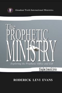 portada The Prophetic Ministry: Exploring the Prophetic Office and Gift