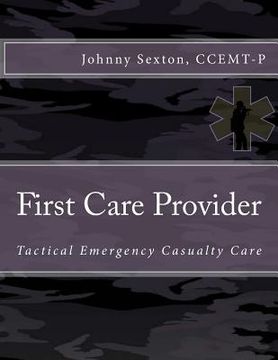 portada First Care Provider: Tactical Emergency Casualty Care (en Inglés)