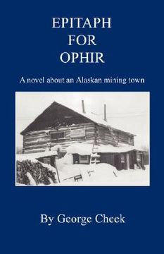 portada epitaph for ophir - a novel about an alaskan mining town (en Inglés)