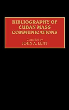 portada Bibliography of Cuban Mass Communications (Bibliographies and Indexes in Mass Media and Communications) (en Inglés)