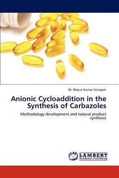 portada anionic cycloaddition in the synthesis of carbazoles (en Inglés)
