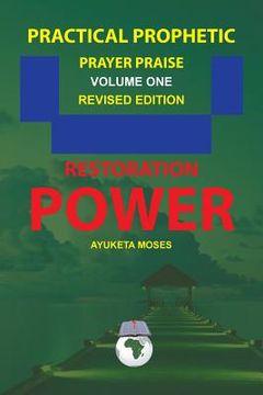 portada Practical Prophetic Prayer Praise: Restoration Power (en Inglés)