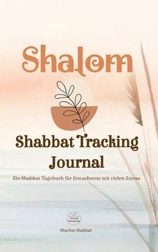 portada SHALOM Shabbat Tracking Journal: Ein Shabbat-Tagebuch für Erwachsene mit vielen Extras (in German)