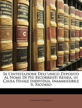 portada Se l'Intestazione Dell'unico Deposito Al Nome Di Più Ricorrenti Renda, in Causa Penale Individua, Inammissibile Il Ricorso (en Italiano)