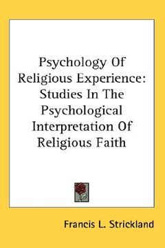 portada psychology of religious experience: studies in the psychological interpretation of religious faith (in English)