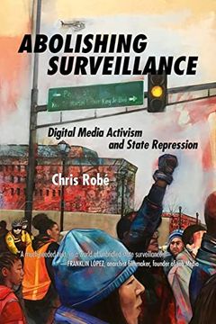 portada Abolishing Surveillance: Digital Media Activism and State Repression (en Inglés)