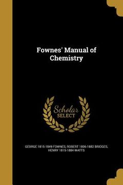 portada Fownes' Manual of Chemistry (in English)