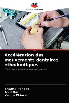 portada Accélération des mouvements dentaires othodontiques (en Francés)