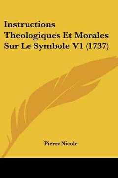 portada instructions theologiques et morales sur le symbole v1 (1737) (en Inglés)