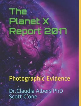 portada The Planet X Report 2017: Photographic Evidence (in English)