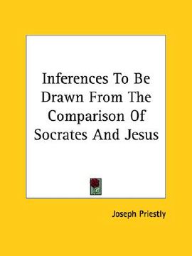 portada inferences to be drawn from the comparison of socrates and jesus (en Inglés)