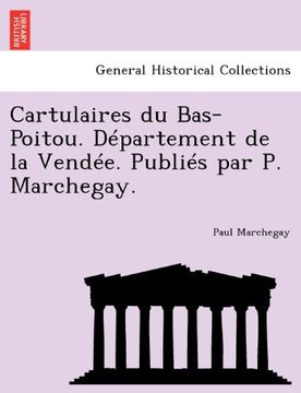 portada Cartulaires du Bas-Poitou. Département de la Vendée. Publiés par P. Marchegay. (French Edition)