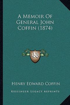 portada a memoir of general john coffin (1874) (en Inglés)