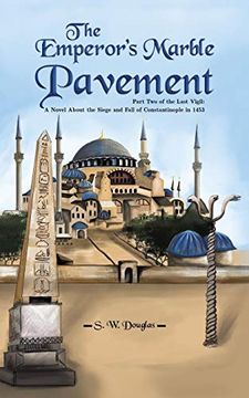 portada The Emperor's Marble Pavement: Part two of the Last Vigil: A Novel About the Siege and Fall of Constantinople in 1453 (en Inglés)