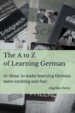 portada The A to Z of Learning German: 26 ideas to make learning German more exciting and fun!