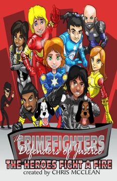 portada The CrimeFighters: The Heroes Fight a Fire (Chapter Book) (The CrimeFighters Chapter Books) (Volume 1)