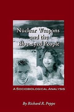 portada nuclear weapons and the blue-eyed people: a sociobiological analysis (en Inglés)