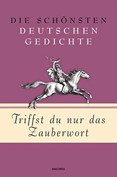 portada Triffst du nur das Zauberwort - die Schönsten Deutschen Gedichte (en Alemán)