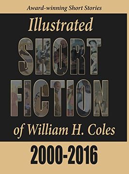 portada Illustrated Short Fiction of William H. Coles 2000-2016
