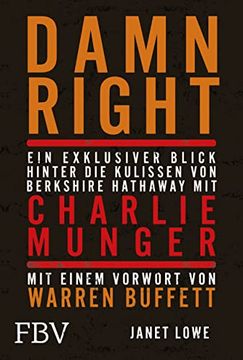 portada Damn Right: Ein Exklusiver Blick Hinter die Kulissen von Berkshire Hathaway mit Charlie Munger: Mit Einem Vorwort von Warren Buffett (in German)