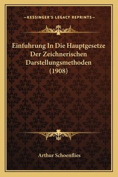 portada Einfuhrung In Die Hauptgesetze Der Zeichnerischen Darstellungsmethoden (1908) (in German)