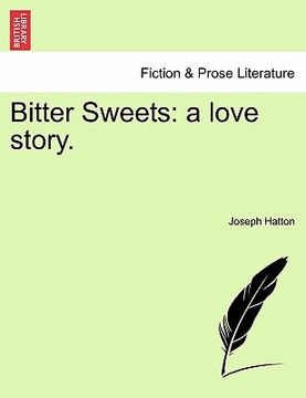 portada bitter sweets: a love story. (en Inglés)