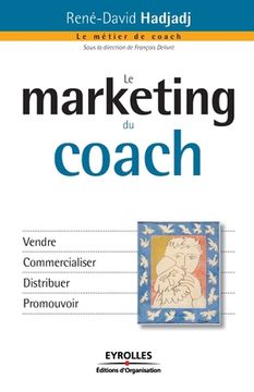 portada Le marketing du coach: Vendre Commercialiser Distribuer Promouvoir (en Francés)