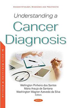 portada Understanding a Cancer Diagnosis Cancer Etiology, Diagnosis and Treatments