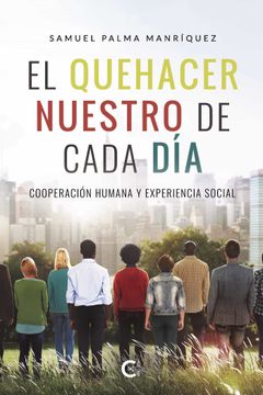 portada El Quehacer Nuestro de Cada Día: Cooperación Humana y Experiencia Social