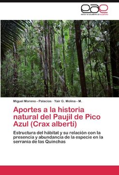 portada Aportes a la historia natural del Paujil de Pico Azul (Crax alberti): Estructura del hábitat y su relación con la presencia y abundancia de la especie en la serranía de las Quinchas