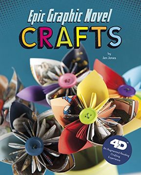portada Epic Graphic Novel Crafts: 4D an Augmented Reading Crafts Experience (Dabble Lab: Next Chapter Crafts 4d)