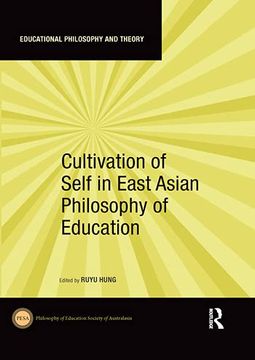 portada Cultivation of Self in East Asian Philosophy of Education (Educational Philosophy and Theory) (en Inglés)