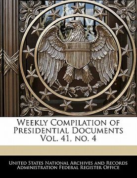 portada weekly compilation of presidential documents vol. 41, no. 4 (en Inglés)
