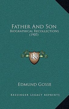 portada father and son: biographical recollections (1907) (en Inglés)