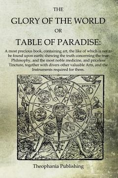portada The Glory of the World, or Table of Paradise