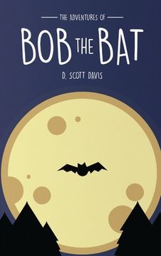 portada The Adventures Of Bob The Bat (en Inglés)